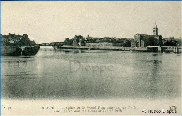 DIEPPE - L EGLISE ET LE GRAND PONT TOURNANT DU POLLET